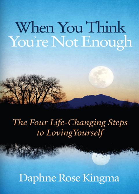 When You Think You're Not Enough : The Four Life-Changing Steps to Loving Yourself (Gift for Women, Motivational Book, and Fans of Never Good Enough or The Self-Love Workbook) - FULL INSTANT DOWNLOAD | PDF DOCX EPUB