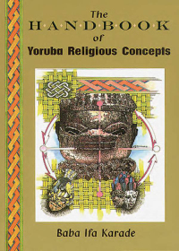 Cover image: The Handbook of Yoruba Religious Concepts 9780877287896