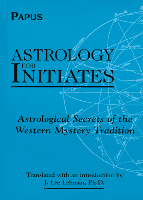 Astrology for Initiates: Astrological Secrets of the Western Mystery Tradition - FULL INSTANT DOWNLOAD | PDF DOCX EPUB