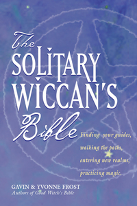 Titelbild: The Solitary Wiccan's Bible 9781578633135