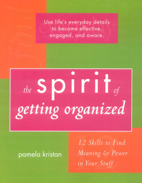The Spirit of Getting Organized: 12 Skills to Find Meaning and Power in Your Stuff - FULL INSTANT DOWNLOAD | PDF DOCX EPUB