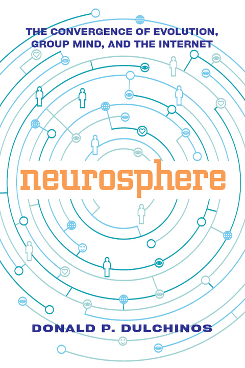 Neurosphere: The Convergence of Evolution, Group Mind, and the Internet - FULL INSTANT DOWNLOAD | PDF DOCX EPUB