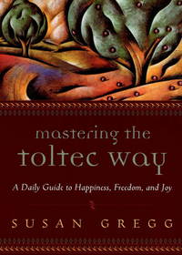 Imagen de portada: Mastering the Toltec Way 9781590030509