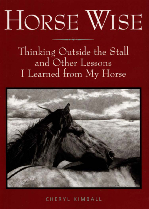 Horse Wise : Thinking Outside the Stall and Other Lessons I Learned from My Horse - FULL INSTANT DOWNLOAD | PDF DOCX EPUB