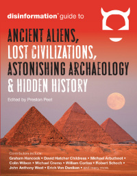 Cover image: The Disinformation Guide to Ancient Aliens, Lost Civilizations, Astonishing Archaeology & Hidden History 9781938875038