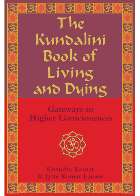 The Kundalini Book of Living and Dying: Gateways to Higher Consciousness - FULL INSTANT DOWNLOAD | PDF DOCX EPUB