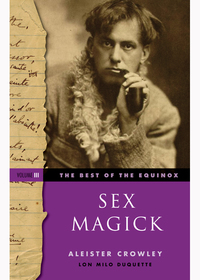 صورة الغلاف: The Best of the Equinox, Sex Magick 9781578635719