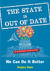 صورة الغلاف: The State Is Out of Date 9781938875069
