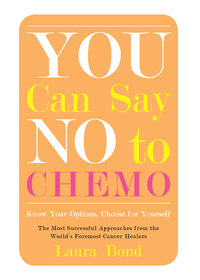 Cover image: You Can Say No to Chemo 9781573246408