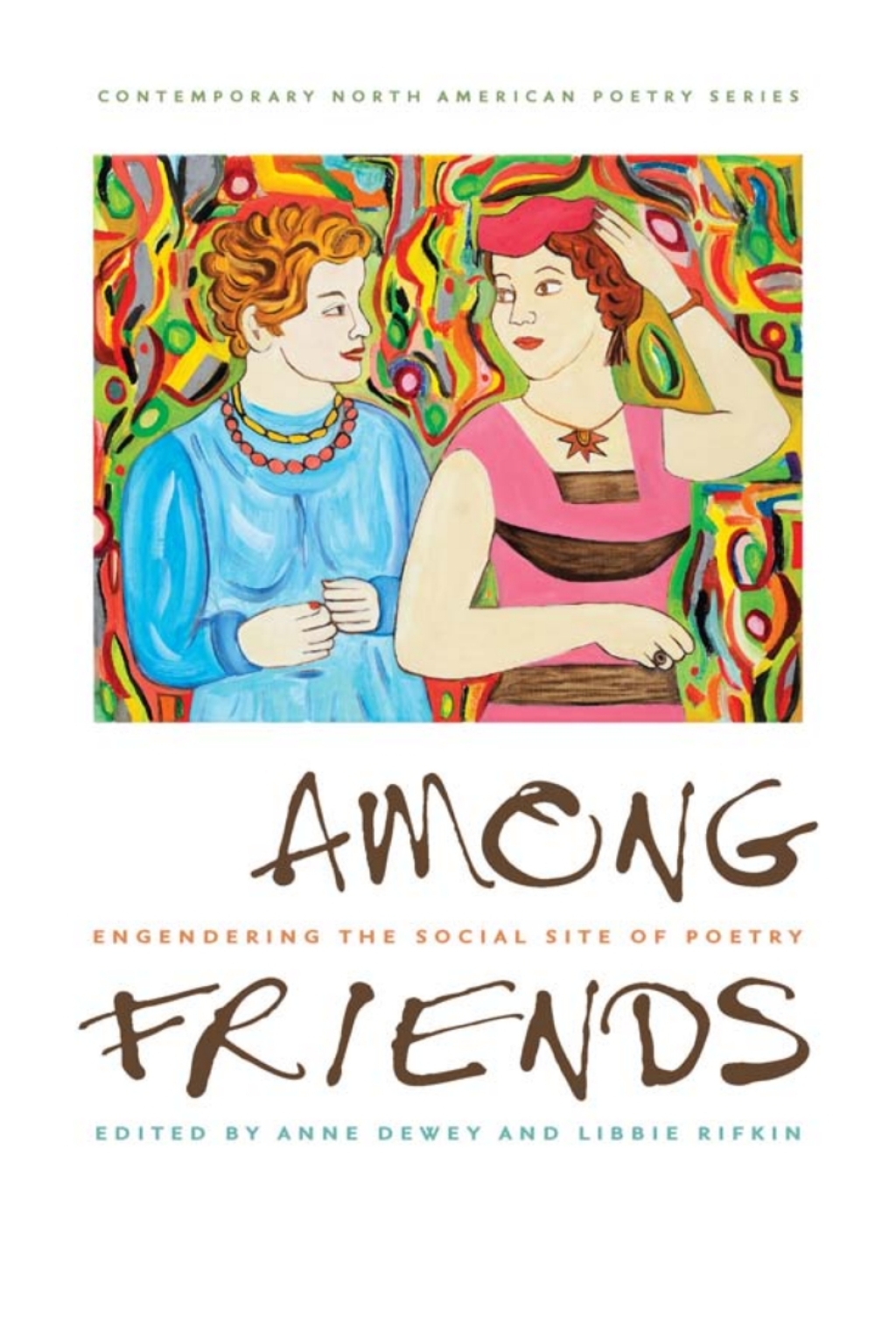 Among Friends Engendering the Social Site of Poetry