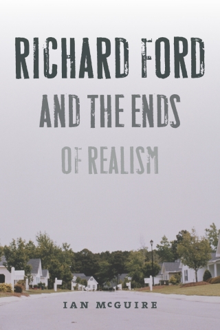 Cover image: Richard Ford and the Ends of Realism 9781609383435