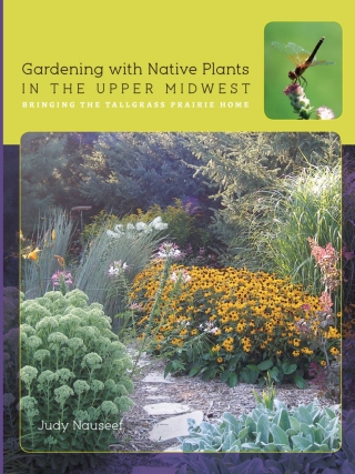Cover image: Gardening with Native Plants in the Upper Midwest 9781609384074
