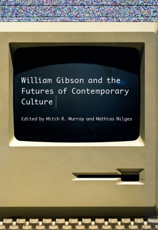 Cover image: William Gibson and the Future of Contemporary Culture 9781609387488