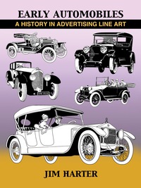 صورة الغلاف: Early Automobiles: A History in Advertising Line Art, 1890-1930 9781609404895