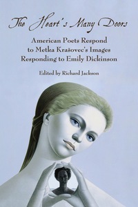Omslagafbeelding: The Heart's Many Doors: American Poets Respond to Metka Krašovec's Images Responding to Emily Dickinson 1st edition 9781609405366