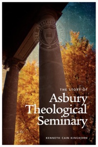 Cover image: The Story of Asbury Theological Seminary 9781609470104