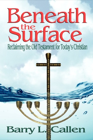 Cover image: Beneath the Surface: Reclaiming the Old Testament for Today's Christian 9781609470265