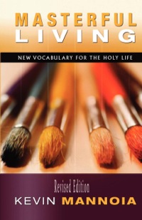 Cover image: Masterful Living: New Vocabulary for the Holy Life 9781609470449