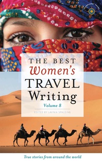 Omslagafbeelding: The Best Women's Travel Writing, Volume 8 9781609520595