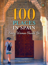 صورة الغلاف: 100 Places in Spain Every Woman Should Go 9781609521196