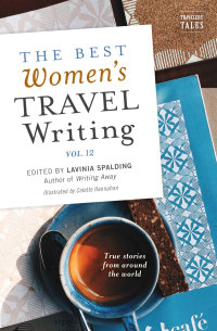 Imagen de portada: The Best Women's Travel Writing, Volume 12 9781609521899