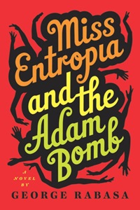 Cover image: Miss Entropia and the Adam Bomb 9781609530358