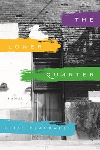 Cover image: The Lower Quarter: A Novel 9781609531195