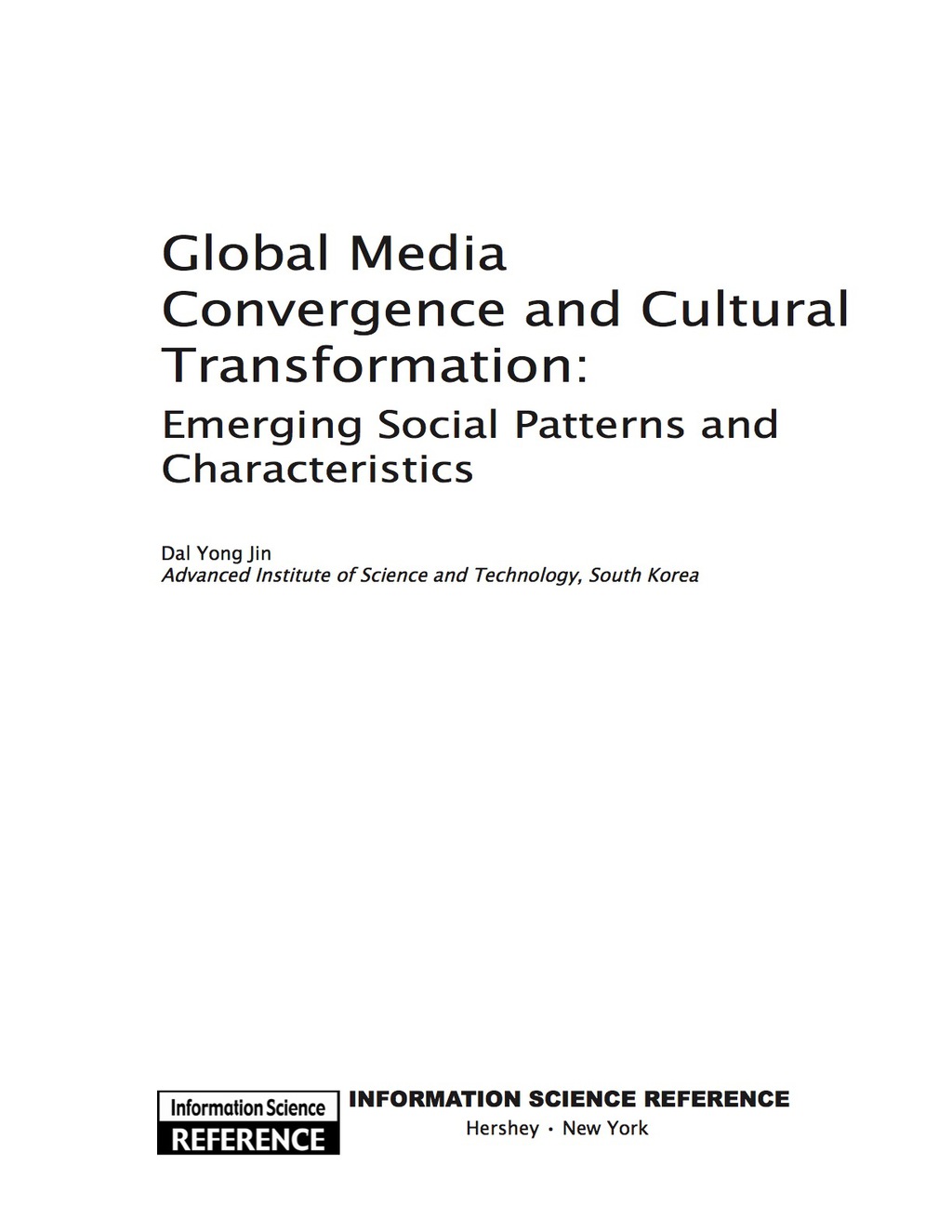 Global Media Convergence and Cultural Transformation: Emerging Social Patterns and Characteristics Emerging Social Patterns and Characteristics