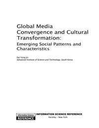 صورة الغلاف: Global Media Convergence and Cultural Transformation 9781609600372
