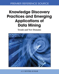 صورة الغلاف: Knowledge Discovery Practices and Emerging Applications of Data Mining 9781609600679