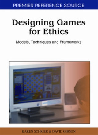 Cover image: Designing Games for Ethics: Models, Techniques and Frameworks 9781609601201