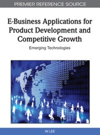 表紙画像: E-Business Applications for Product Development and Competitive Growth 9781609601324