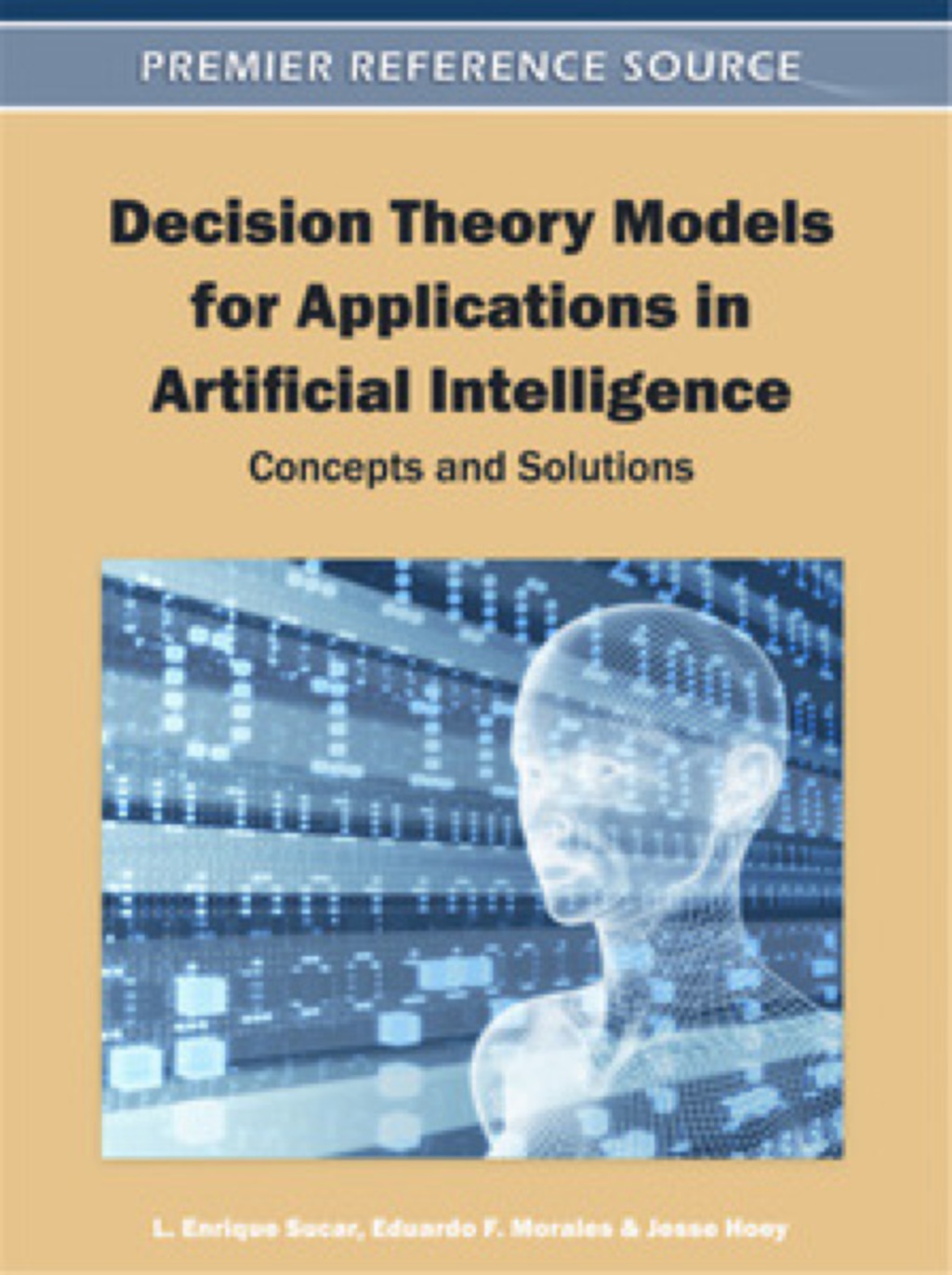Decision Theory Models for Applications in Artificial Intelligence: Concepts and Solutions Concepts and Solutions