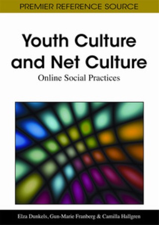 Cover image: Youth Culture and Net Culture: Online Social Practices 9781609602093