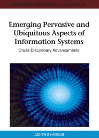 Cover image: Emerging Pervasive and Ubiquitous Aspects of Information Systems 9781609604875