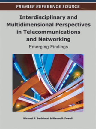 Cover image: Interdisciplinary and Multidimensional Perspectives in Telecommunications and Networking: Emerging Findings 9781609605056