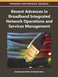 Cover image: Recent Advances in Broadband Integrated Network Operations and Services Management 9781609605896