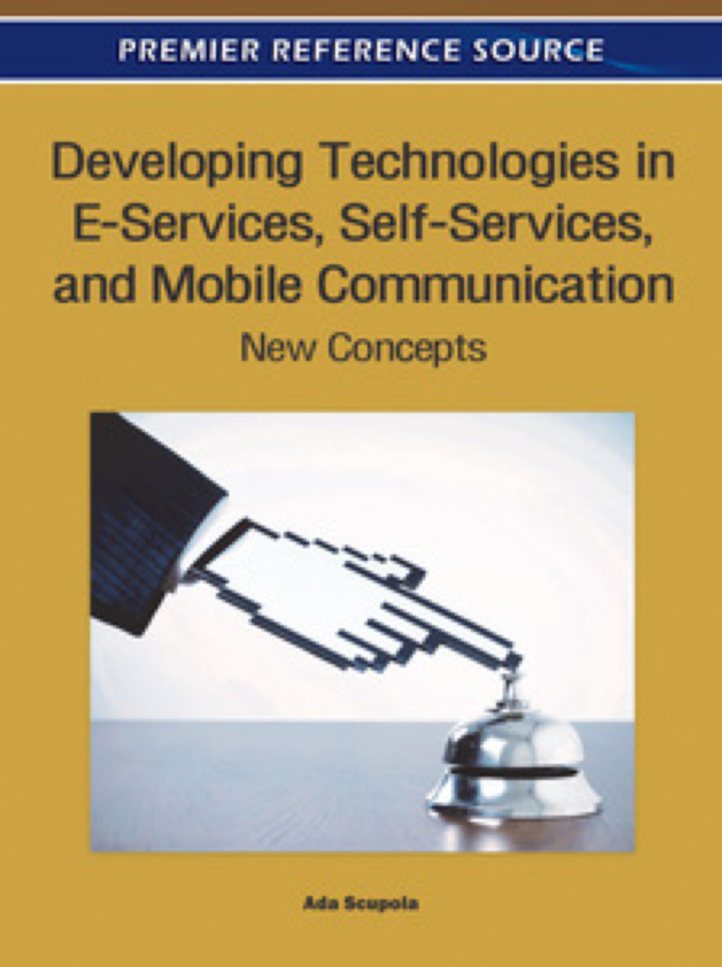 Developing Technologies in E-Services, Self-Services, and Mobile Communication: New Concepts New Concepts