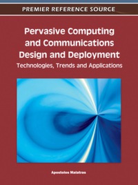صورة الغلاف: Pervasive Computing and Communications Design and Deployment 9781609606114