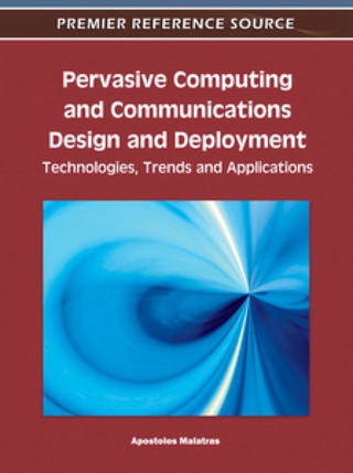 Cover image: Pervasive Computing and Communications Design and Deployment: Technologies, Trends and Applications 9781609606114