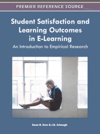Cover image: Student Satisfaction and Learning Outcomes in E-Learning: An Introduction to Empirical Research 9781609606152