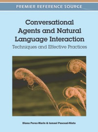 Cover image: Conversational Agents and Natural Language Interaction 9781609606176