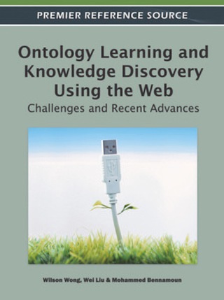 Cover image: Ontology Learning and Knowledge Discovery Using the Web: Challenges and Recent Advances 9781609606251