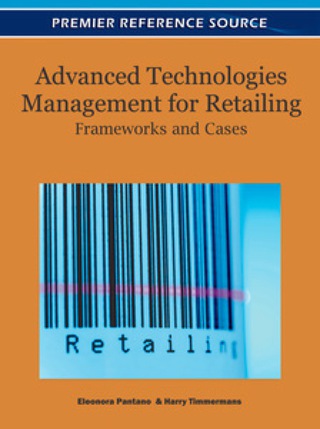 Cover image: Advanced Technologies Management for Retailing: Frameworks and Cases 9781609607388