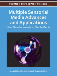 صورة الغلاف: Multiple Sensorial Media Advances and Applications 9781609608217