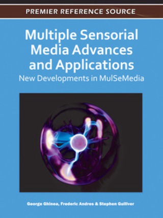 Cover image: Multiple Sensorial Media Advances and Applications: New Developments in MulSeMedia 9781609608217