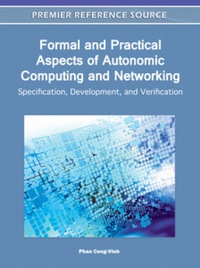 Cover image: Formal and Practical Aspects of Autonomic Computing and Networking 9781609608453