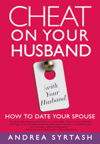 Cover image: Cheat On Your Husband (with Your Husband) 9781609611095