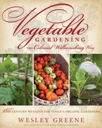 Cover image: Vegetable Gardening the Colonial Williamsburg Way 9781609611620
