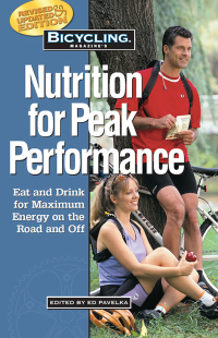 Cover image: Bicycling Magazine's Nutrition for Peak Performance 9781579542528